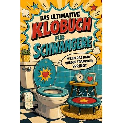 Das ultimative Klobuch für Schwangere, Taschenbuch von Eva Hoffmann, Tiptop, 978-3-696-10248-7