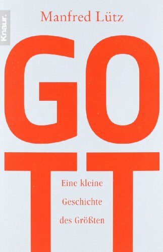 Manfred Lütz - Gott: Eine kleine Geschichte des Größten - Preis vom 11.10.2026 03:10:56 h