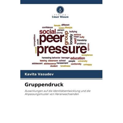 Gruppendruck, Taschenbuch von Kavita Vasudev, Verlag Unser Wissen, 978-620-4-78890-6