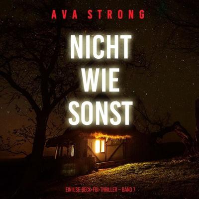 Nicht wie sonst (Ein Ilse-Beck-FBI-Thriller – Band 7) - Ava Strong, Audio, 9798261405603