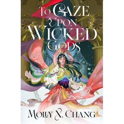 To Gaze Upon Wicked Gods, Taschenbuch von Molly X. Chang, Random House LLC US, 978-0-593-72476-7
