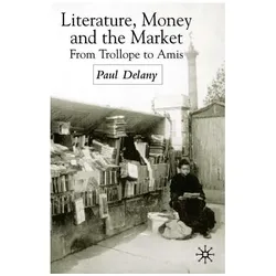 Literature, Money and the Market, Fachbücher von P. Delany