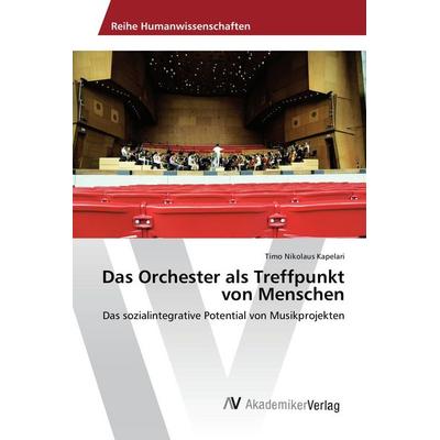Das Orchester als Treffpunkt von Menschen -