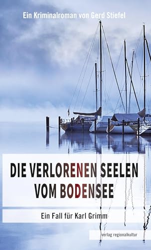 Gerd Stiefel - Die verlorenen Seelen vom Bodensee: Ein Fall für Karl Grimm - Preis vom 06.10.2026 07:26:00 h