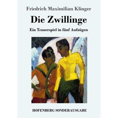 Die Zwillinge, Taschenbuch von Friedrich Maximilian Klinger, Hofenberg, 978-3-7437-1792-3