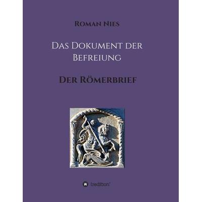 Das Dokument der Befreiung, Taschenbuch von Roman Nies, Tredition, 978-3-7482-3946-8