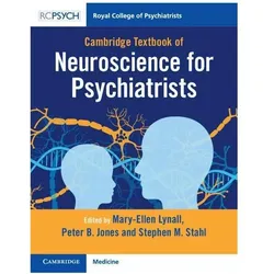Cambridge Textbook of Neuroscience for Psychiatrists, Fachbücher von Stephen M. Stahl, Mary-Ellen Lynall, Peter B. Jones