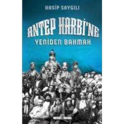 Antep Harbine Yeniden Bakmak, Taschenbuch von Hasip Saygili, Timas Yayinlari