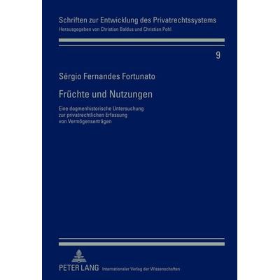 Früchte und Nutzungen, Gebundene Ausgabe von Sérgio Fernandes Fortunato, Peter Lang GmbH, Internationaler Verlag der Wissenschaften, 978-3-631-63086-0