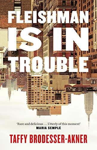 Taffy Brodesser-Akner - Fleishman Is in Trouble: THE SUNDAY TIMES TOP TEN BESTSELLER - Preis vom 09.10.2026 07:28:09 h