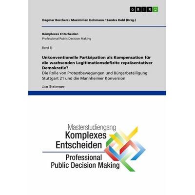 Unkonventionelle Partizipation als Kompensation für die wachsenden Legitimationsdefizite repräsentativer Demokratie? Die Rolle von Protestbewegungen
