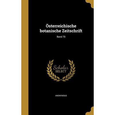 Österreichische botanische Zeitschrift; Band 70, Gebundene Ausgabe von , Creative Media Partners, LLC, 978-1-372-34342-1
