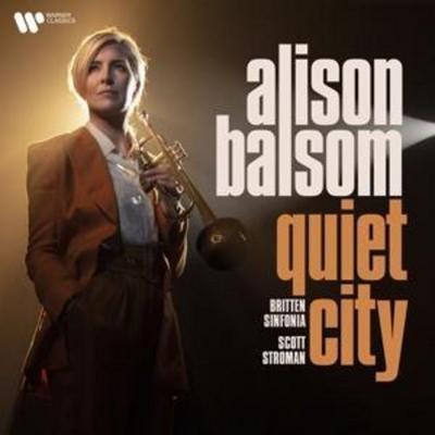 Quiet City - Alison Balsom,Britten Sinfonia,Scott Stroman, CD
