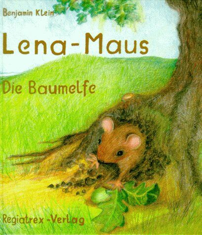 Benjamin Klein - Lena - Maus. Die Baumelfe - Preis vom 15.10.2026 23:06:25 h