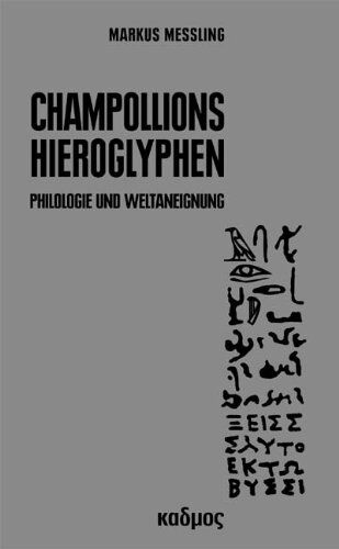 Markus Messling - Champollions Hieroglyphen. Philologie und Weltaneignung - Preis vom 09.10.2026 07:28:09 h