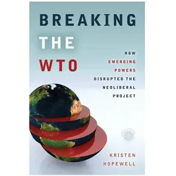 Breaking the WTO, Fachbücher von Kristen Hopewell