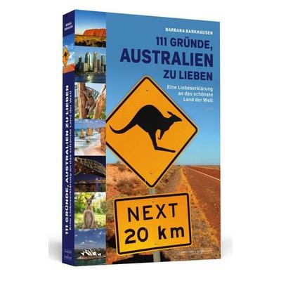 111 Gründe, Australien zu lieben, Taschenbuch von Barbara Barkhausen, Schwarzkopf & Schwarzkopf Media, 978-3-942665-47-6
