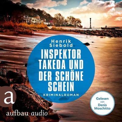 Inspektor Takeda und der schöne Schein - Henrik Siebold, Audio, 9783757010881