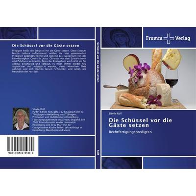 Die Schüssel vor die Gäste setzen, Taschenbuch von Sibylle Rolf, Fromm Verlag, 978-3-8416-0433-0