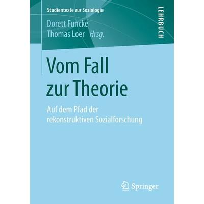 Vom Fall zur Theorie, Taschenbuch von , Springer Fachmedien Wiesbaden GmbH, 978-3-658-22543-8