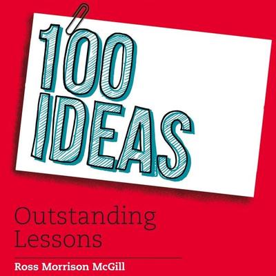 100 Ideas for Secondary Teachers: Outstanding Lessons - Ross Morrison McGill, Audio, 9781801998666