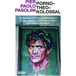 Porno–Theo–Kolossal, Biografien von Pier Paolo Pasolini