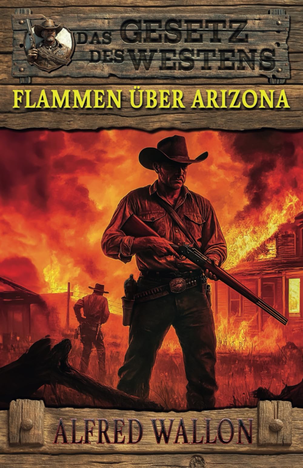 Alfred Wallon - Flammen über Arizona: Historischer Western (Historische Western-Reihe Das Gesetz des Westens) - Preis vom 09.10.2026 07:28:09 h