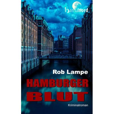 Hamburger Blut, Gebundene Ausgabe von Rob Lampe, Hansanord