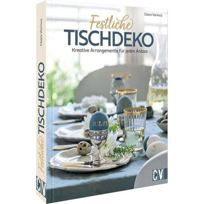 Festliche Tischdeko, Gebundene Ausgabe von Claire Varinca, Christophorus, 978-3-8388-3830-4