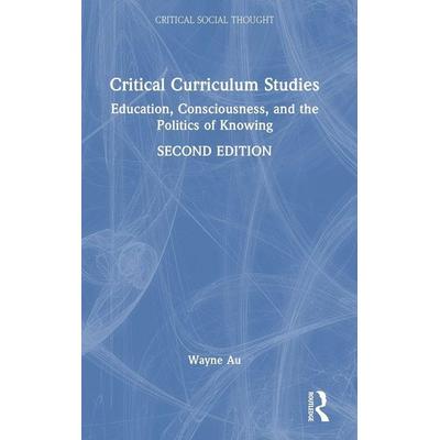 Critical Curriculum Studies, Gebundene Ausgabe von Wayne Au, Taylor and Francis, 978-1-03-296659-5