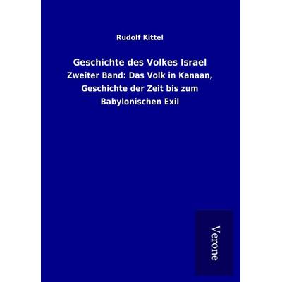 Geschichte des Volkes Israel, Gebundene Ausgabe von Rudolf Kittel, BoD - Books on Demand