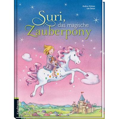 Suri, das magische Zauberpony, Gebundene Ausgabe von Andrea Schütze, Kaufmann, Ernst