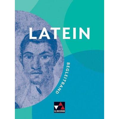LATEIN Begleitband, Gebundene Ausgabe von Christina Englisch,Stefan Beck,Martin Biermann,Stefan Müller,Christopher Diez, Buchner, C.C.,