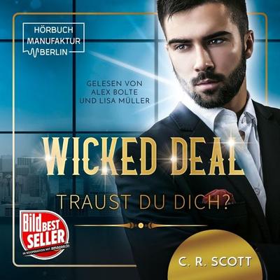 Wicked Deal: Traust du dich? - C. R. Scott, Audio, 4251703573582