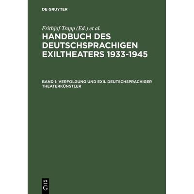 Verfolgung und Exil deutschsprachiger Theaterkünstler, Gebundene Ausgabe von , De Gruyter Saur, 978-3-598-11374-1