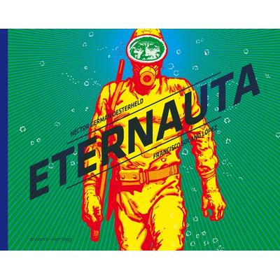 Eternauta, Gebundene Ausgabe von Hector German Oesterheld, Avant-verlag GmbH, 978-3-96445-160-6