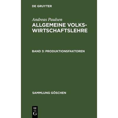 Produktionsfaktoren, Gebundene Ausgabe von Andreas Paulsen, De Gruyter, 978-3-11-230954-4