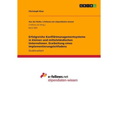 Erfolgreiche Konfliktmanagementsysteme in kleinen und mittelständischen Unternehmen. Erarbeitung eines Implementierungsleitfadens, Taschenbuch von