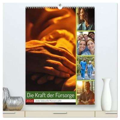 Die Kraft der Fürsorge (hochwertiger Premium Wandkalender 2026 DIN A2 hoch), Kunstdruck in Hochglanz