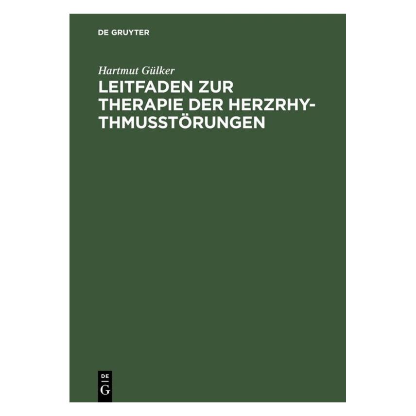 De Gruyter Gülker:Leitfaden zur Therapie der Herzr (Deutsch, Hardcover, Hartmut Gülker) (67761122)