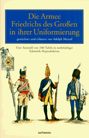 Adolph von Menzel - Die Armee Friedrichs des Großen in ihrer Uniformierung - Preis vom 09.10.2026 07:28:09 h