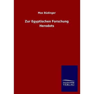 Zur Egyptischen Forschung Herodots, Taschenbuch von Max Büdinger, Salzwasser, 978-3-8460-4479-7
