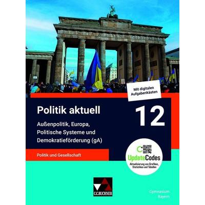 Politik aktuell - G9 / Politik aktuell 12 G9 gA Ausgabe ab 2022, Gebundene Ausgabe von Jens Beck,Christine Betz,Jan Castner,Anita Hitzler,Sabine