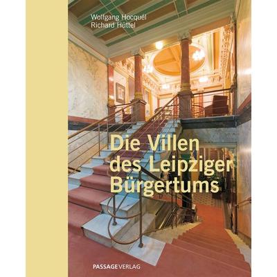 Die Villen des Leipziger Bürgertums, Gebundene Ausgabe von Wolfgang Hocquél,Richard Hüttel, Passage-Verlag, 978-3-95415-157-8