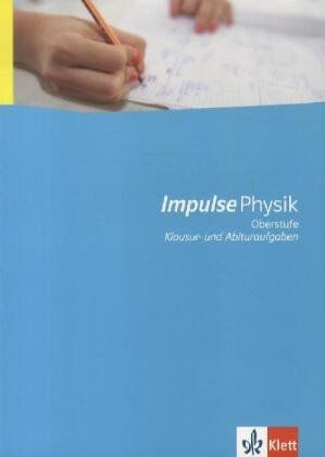 Impulse Physik - Neubearbeitung. Bundesausgabe für Gymnasien: Impulse Physik - Neubearbeitung. Schülermaterial mit Lösungen. Sekundarstufe II: Klausuraufgaben NEU - Preis vom 13.10.2026 11:25:28 h