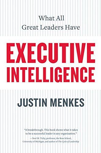 Justin Menkes - Executive Intelligence: What All Great Leaders Have: What All Great Leaders Have in Common - Preis vom 11.10.2026 03:10:56 h