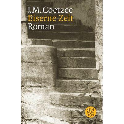 Eiserne Zeit, Taschenbuch von J.M. Coetzee, Fischer Taschenbuch Verlag, 978-3-596-15505-7