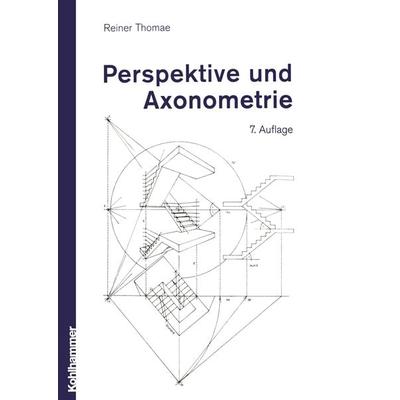 Perspektive und Axonometrie, Taschenbuch von Reiner Thomae, Vieweg & Teubner, 978-3-8348-1660-3