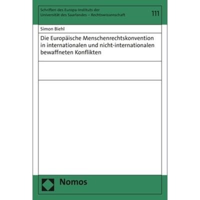 Die Europäische Menschenrechtskonvention in internationalen und nicht-internationalen bewaffneten Konflikten, Taschenbuch von Simon Biehl, Nomos,