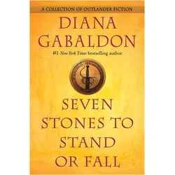 Seven Stones to Stand or Fall, Belletristik von Diana Gabaldon